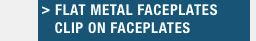 flat metal faceplates